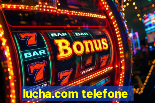 lucha.com telefone